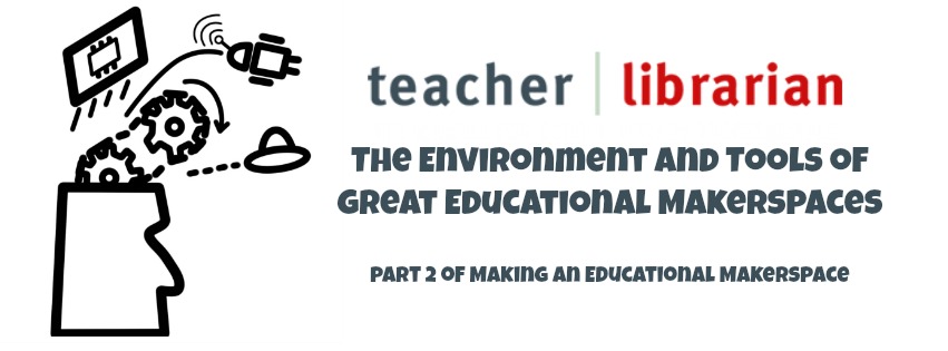The Environment and Tools of Great Educational Makerspaces